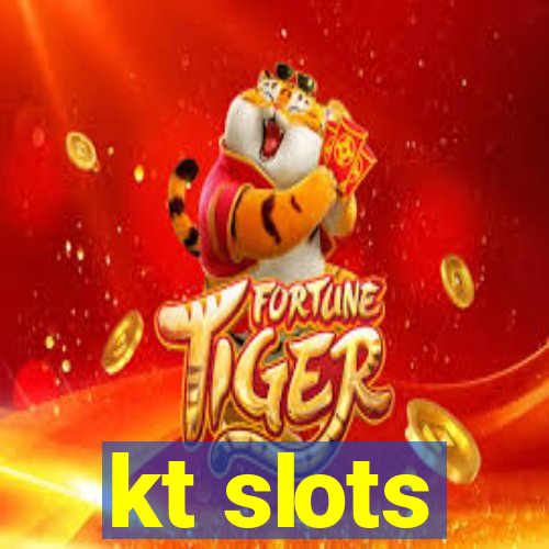 kt slots